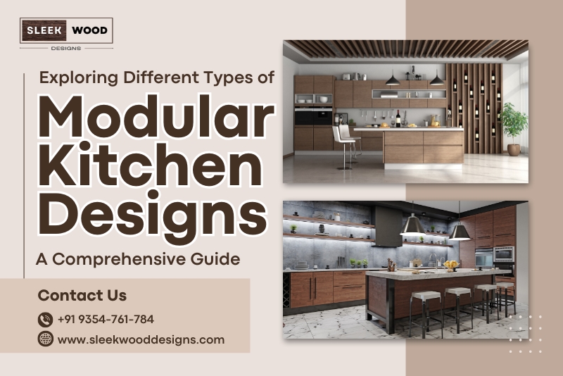 Exploring Different Types Of Modular Kitchen Designs: A Comprehensive Guide